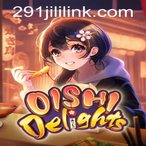 Discover the Excitement of OishiDelights: An Immersive Gaming Experience with 291JILI